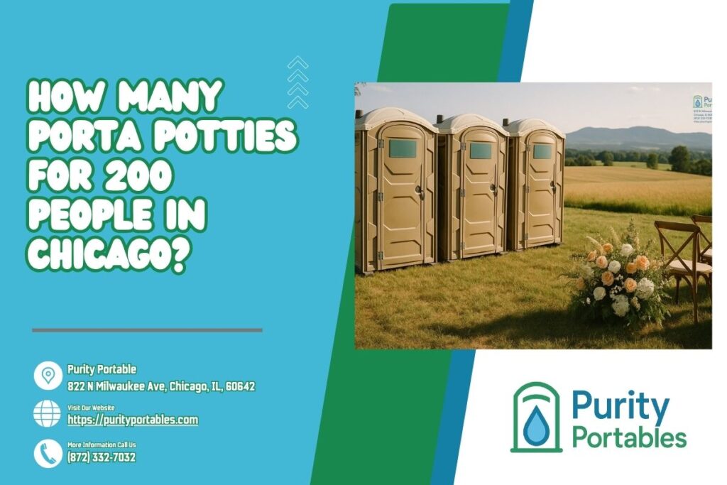 How Many Porta Potties For 200 People in Chicago? 1 How Many Porta Potties For 200 People in Chicago